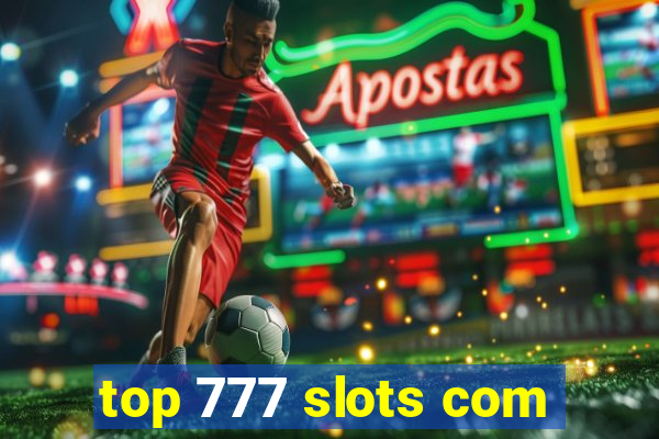 top 777 slots com